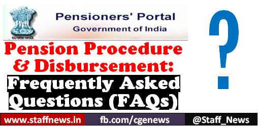Pension Procedure & Disbursement: Frequently Asked Questions (FAQs) by Pensioner Portal