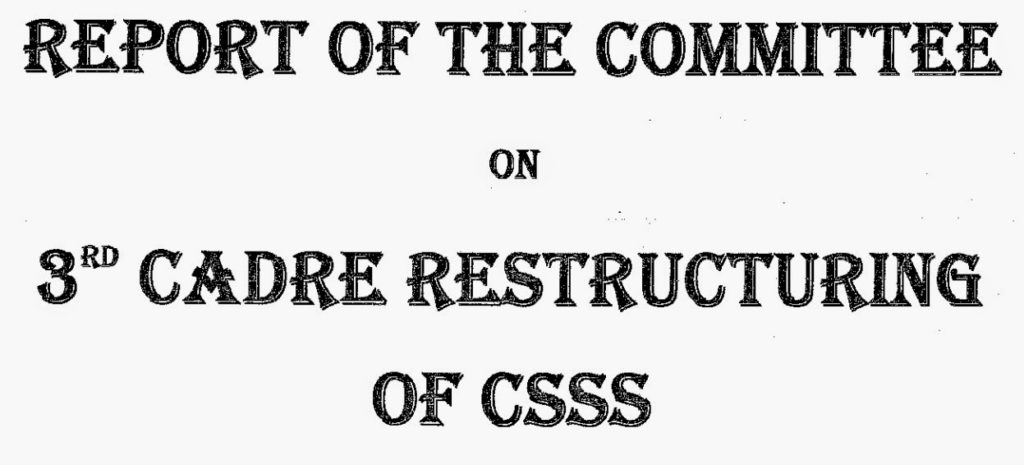 Report of 3rd Cadre Restructuring of Central Secretariat Stenographersโ Service Cadre (CSSS Cadre) Report of 3rd Cadre Restructuring of Central Secretariat Stenographersโ Service Cadre (CSSS Cadre)