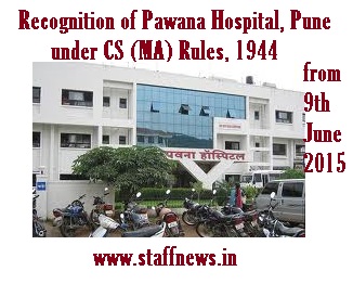 Recognition of Pawana Hospital, Pune under CS (MA) Rules, 1944