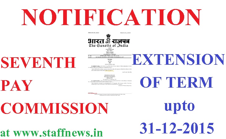 Extension of terms of Seventh Pay Commission: Notification issued