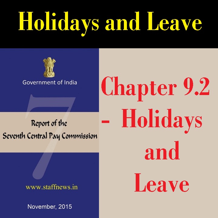 Seventh Pay Commission: Holidays and Leave (CL, CCL, Commuted Leave, EL, EOL, GH & RH, HPL, LND, Paternity Leave, SCL, Study Leave etc.)