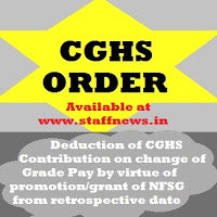 Deduction of CGHS Contribution on change of Grade Pay by virtue of promotion/grant of NFSG from retrospective date Deduction of CGHS Contribution on change of Grade Pay by virtue of promotion/grant of NFSG from retrospective date