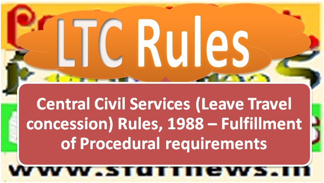 Leave Travel concession Rules, 1988 – Fulfillment of Procedural requirements.