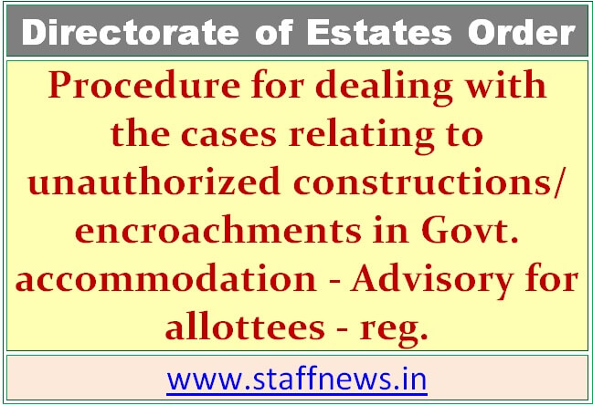 Unauthorized constructions/ encroachments in Govt. accommodation โ Advisory for allottees Unauthorized constructions/ encroachments in Govt. accommodation โ Advisory for allottees