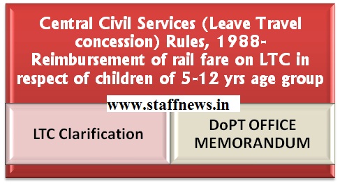 LTC Rules Clarification- Reimbursement of rail fare in respect of children of 5-12 yrs age group