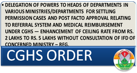 CGHS – Enhancement of Financial Powers of HoD from Rs. 2 Lakhs to Rs. 5 Lakhs – Reg