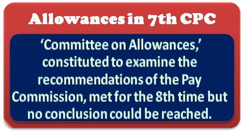 Govt. dawdles on allowances to Central forces: 7th CPC Committee on allowances met 8th times without conclusion