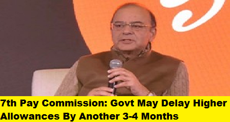 7th Pay Commission – Govt May Delay Higher Allowances By Another 3-4 Months: TST 7th Pay Commission – Govt May Delay Higher Allowances By Another 3-4 Months: TST
