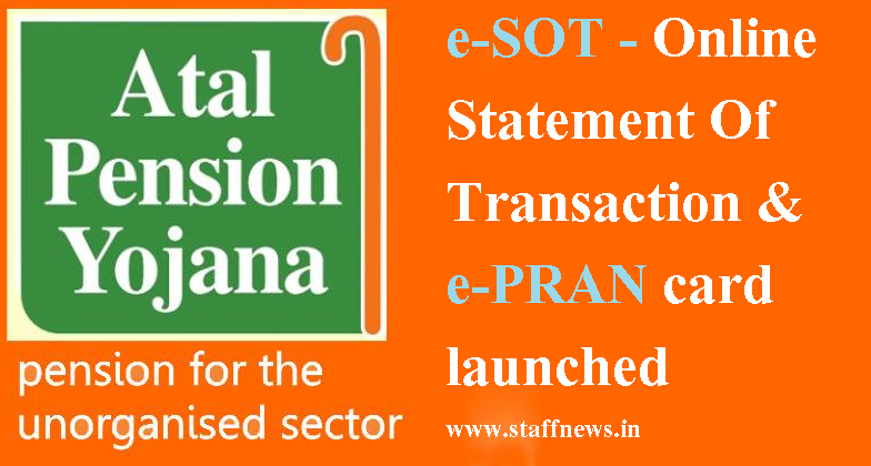 Atal Pension Yojana: Online Statement Of Transaction (e-SOT) and the e-PRAN card launched