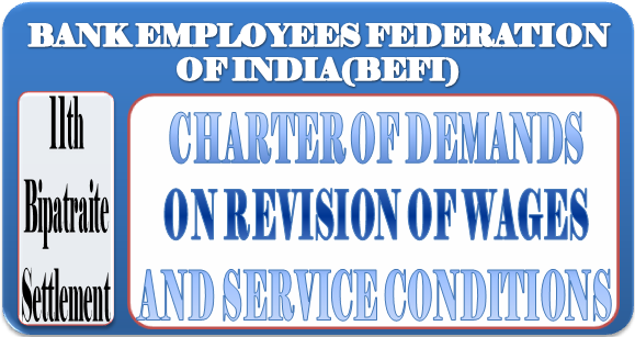 Revision of Bank Wages and Service Conditions: Charter of Demands for 11th Bipartite Settlement