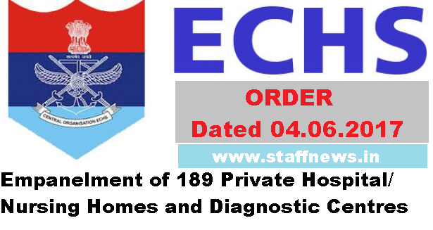 ECHS Order 2017: Empanelment of 189 Private Hospital/Nursing Homes and Diagnostic Centres