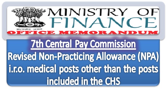 7th CPC NPA i.r.o. Medical Posts other than CHS: Finance Ministry OM