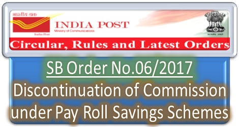Discontinuation of Commission under Pay Roll Savings Schemes: Department of Posts