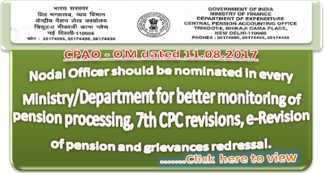 Monitoring of 7th CPC Pension Revision and others issues: CPAO orders for nodal officer in every Ministries/Departments