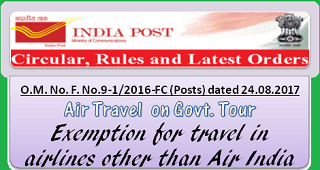 Exemption for travel in airlines other than Air India on Govt. Tour: Deptt of Posts OM Exemption for travel in airlines other than Air India on Govt. Tour: Deptt of Posts OM