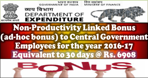 Ad-hoc Non-PLB Bonus 2016-2017 equivalent to 30 days to Central Government Employees – Fin Min Order