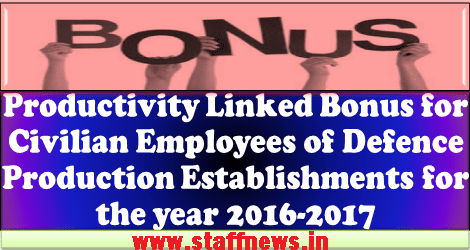 40 days PL Bonus Order 2017 for Civilian Employees of Defence Production Establishments DGQA & DGAQA