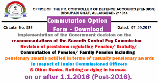 7th CPC Post 2016 Pension, Family Pension, Gratuity, Commutation i.r.o. JCO and Other Ranks – PCDA Circular No. 584