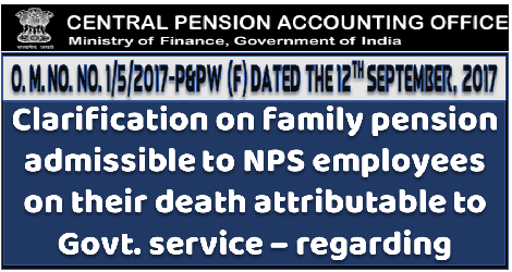 Clarification on family pension admissible to NPS employees on their death attributable to Govt. service