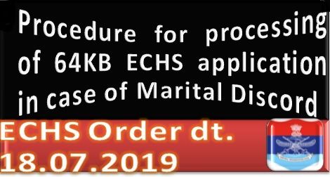 Procedure for processing of 64KB ECHS application in case of Marital Discord