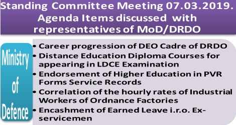MoD /DRDO: DEO Cadre, LDCE, Higher Education in Service Records, Hourly rates of Industrial Workers, Encashment of Leave i.r.o. re-employed Ex-servicemen: Standing Committee Meeting