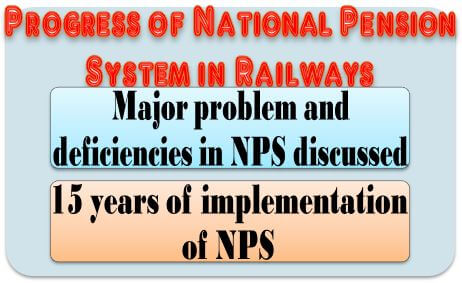 Review of progress of National Pension System (NPS) by Railway Board: Deficiencies discussed and action to be taken