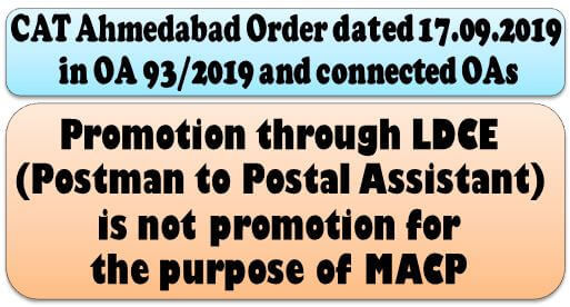 Promotion through LDCE (Postman to Postal Assistant) is not promotion for the purpose of MACP: Important CAT Order