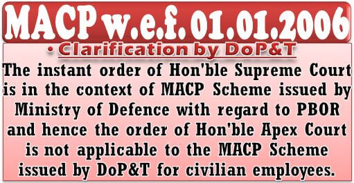 MACP w.e.f. 01.01.2006 – Supreme Court Order is not applicable to civilian employees: DoPT’s clarification