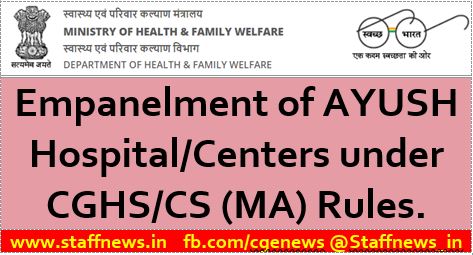 Empanelment of AYUSH Hospital in Bangalore & Hyderabad under CGHS / CS(MA) Rules