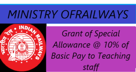Special Allowance @ 10% of Basic Pay to Teaching Staff of Oak Grove School : Ministry Railways