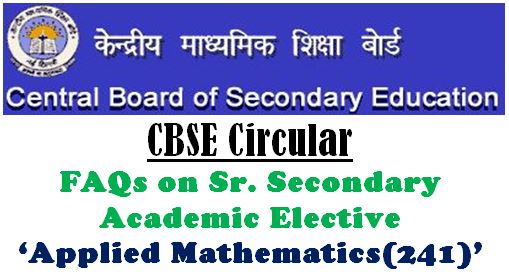 FAQs on Sr. Secondary Academic Elective ‘Applied Mathematics(241)’