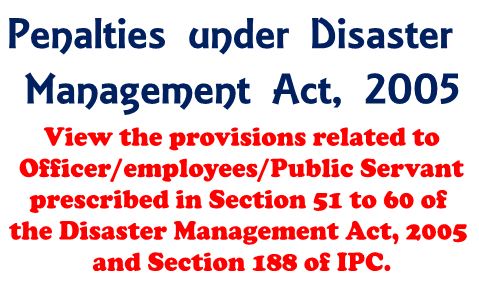 Penalties u/s Disaster Management Act, 2005. View the provisions related to Officer/employees/Public Servant 