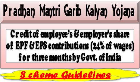 PMGKY package for credit of employee’s & employer’s share of EPF & EPS contributions (24% of wages) for three months by Govt. of India