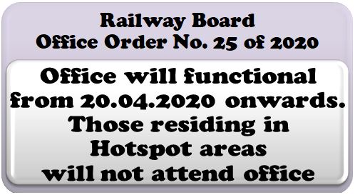 Railway Board: Office will functional from 20.04.2020, Hotspot areas resident will not attend office