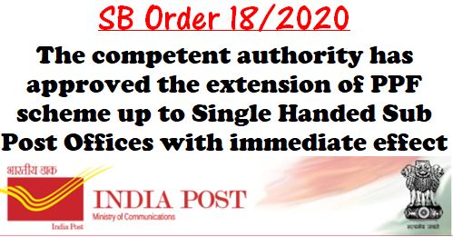 Extension of PPF Scheme up to Single Handed Sub Post Offices: SB Order No. 18/2020