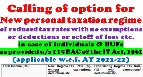 Calling of option for new personal taxation regime as provided u/s 115 BAC of the IT Act, 1961 (applicable w.e.f. AY 2021-22)