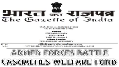 Army Battle Casualties Welfare Fund is now Armed Forces Battle Casualties Welfare Fund (AFBCWF) and Assistance revised from 2 Lakh to 8 Lakh: Notification