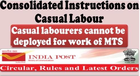 Consolidated Instructions on Casual Labour issued by Department of Posts