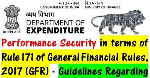 Performance Security in terms of Rule 171 of GFR 2017 – Guidelines by Fin Min