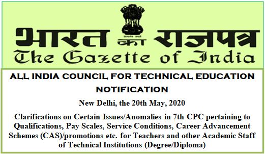 7th CPC for Teachers and Academic Staff of Degree/Diploma Technical Institution: AICTE Notification reg clarification on certain Issues/Anomalies