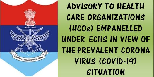 Advisory to HCOs empanelled under ECHS in view of COVID-19 situation