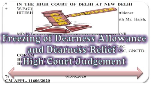 Freezing of DA and DR w.e.f. 01.01.2020 – Delhi High Court dismissed the plea filed against the Govt. Order  