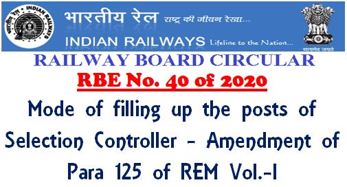 Selection Controller (GP 4200) in Indian Railway, revision of mode of filling up the post: Railway Board Order  RBE No. 40/2020