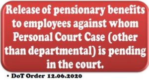release-of-pensionary-benefits-to-employees-against-whom-personal-court-case-is-pending