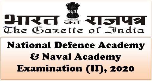 Rules for National Defence Academy & Naval Academy Examination (II) 2020 : Download Gazette Notification Hindi & English