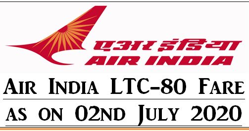 Air India LTC-80 Fare List as on 02nd July 2020