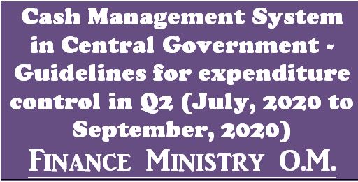 Cash Management System in Central Government – Guidelines for expenditure control in Q2 (July, 2020 to September, 2020)