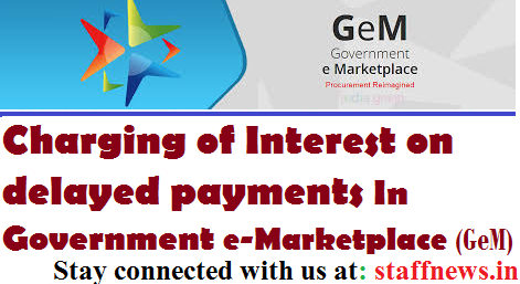 Charging of Interest on delayed payments In Government e-Marketplace (GeM)