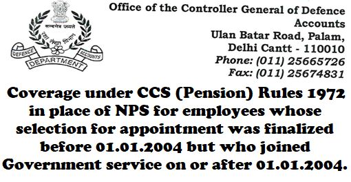Coverage under CCS (Pension) Rules 1972 in place of NPS for employees selected before 01.01.2004: CGDA Circular