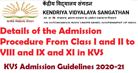 Details of the Admission Procedure From Class I and II to VIII and IX and XI in Kendriya Vidyalaya: KVS Admission Guidelines 2020